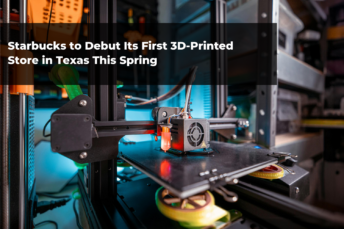 Starbucks to Debut Its First 3D-Printed Store in Texas This Spring