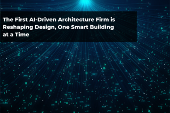 The First AI-Driven Architecture Firm is Reshaping Design, One Smart Building at a Time