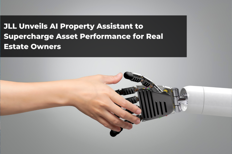 JLL Unveils AI Property Assistant to Supercharge Asset Performance for Real Estate Owners